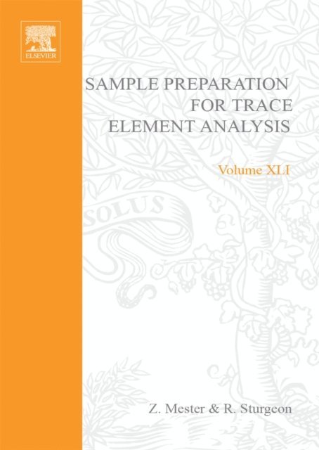 Ralph E. Sturgeon, Zoltan Mester - Sample Preparation for Trace Element Analysis, E-bok