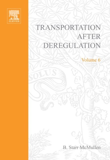 B Starr McMullen - Transportation After Deregulation, E-bok