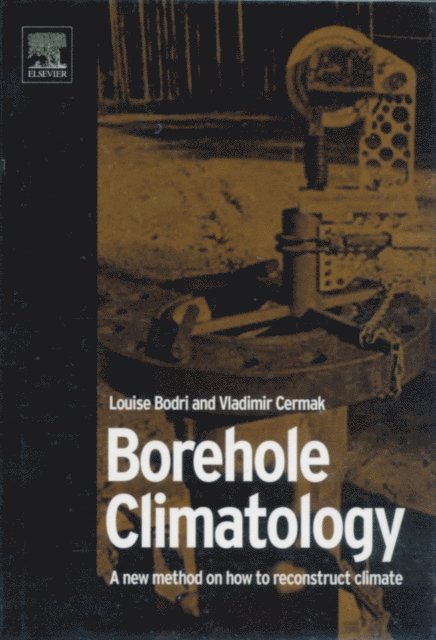 Vladimir Cermak, Louise Bodri - Borehole Climatology, E-bok