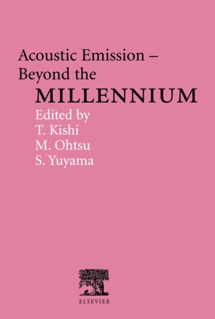 S. Yuyama, M. Ohtsu, T. Kishi - Acoustic Emission - Beyond the Millennium, E-bok