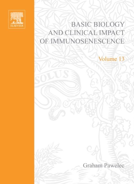 G. Pawelec - Basic Biology and Clinical Impact of Immunosenescence, E-bok