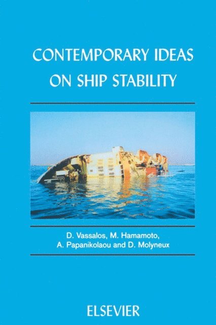 A. Papanikolaou, D. Molyneux, M. Hamamoto, D. Vassalos, N. Umeda, K. Spyrou, J. Otto de Kat - Contemporary Ideas on Ship Stability, E-bok. Tillgänglighet: Lägg i varukorg