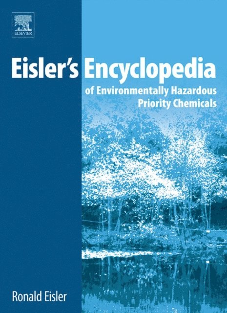 Ronald Eisler - Eisler's Encyclopedia of Environmentally Hazardous Priority Chemicals, E-bok. Tillgänglighet: Lägg i varukorg
