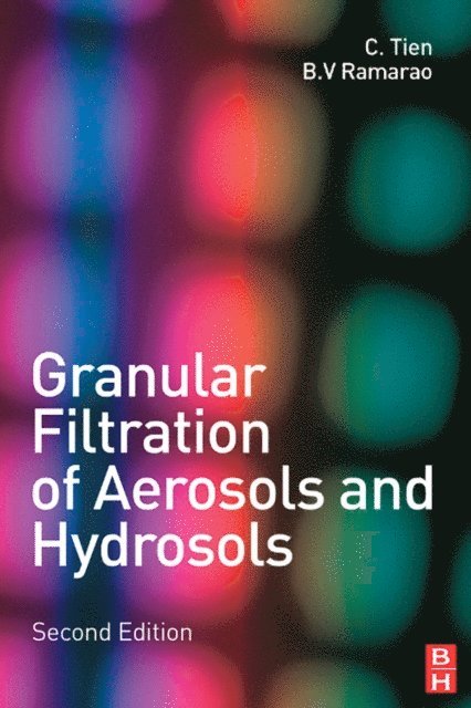 B.V. Ramarao, Chi Tien - Granular Filtration of Aerosols and Hydrosols, E-bok