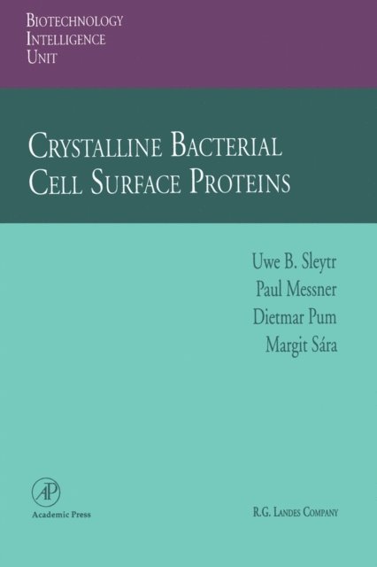Margit Sara, Dietmar Pum, Paul Messner, Uwe B. Sleytr - Crystalline Bacterial Cell Surface Proteins, E-bok