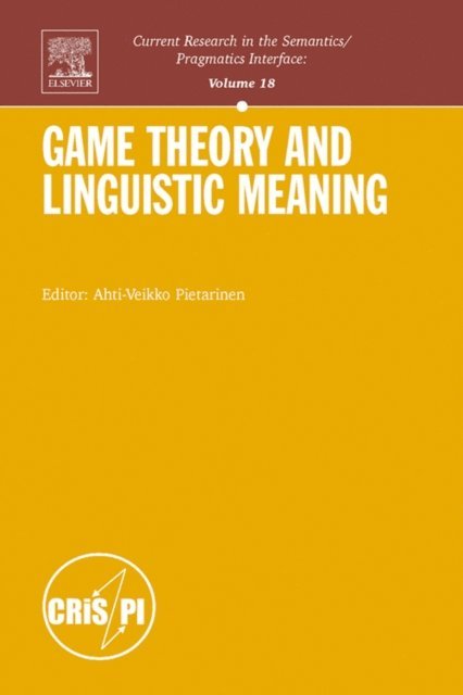 Ahti-Veikko Pietarinen - Game Theory and Linguistic Meaning, E-bok