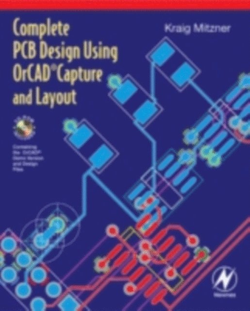 Kraig Mitzner - Complete PCB Design Using OrCad Capture and Layout, E-bok