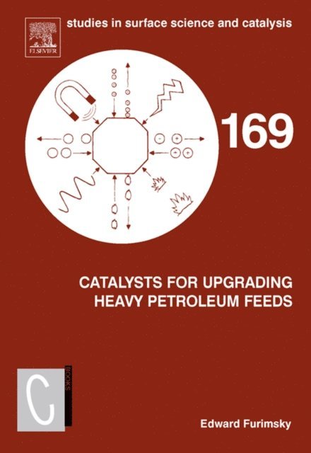 Edward Furimsky - Catalysts for Upgrading Heavy Petroleum Feeds, E-bok