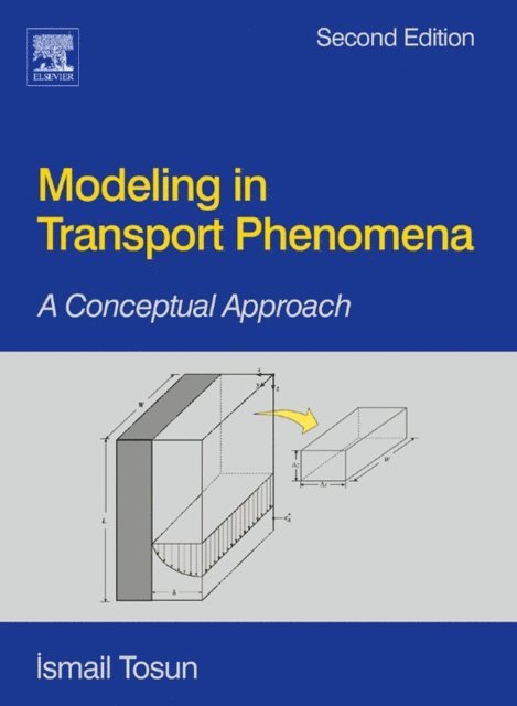Ismail Tosun - Modeling in Transport Phenomena, E-bok