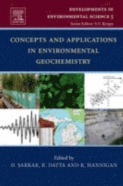 Robyn Hannigan, Rupali Datta, Dibyendu Sarkar - Concepts and Applications in Environmental Geochemistry, E-bok