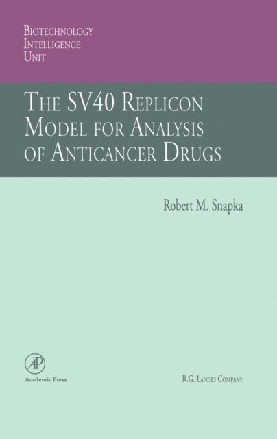 Robert M. Snapka - SV40 Replicon Model for Analysis of Anticancer Drugs, E-bok