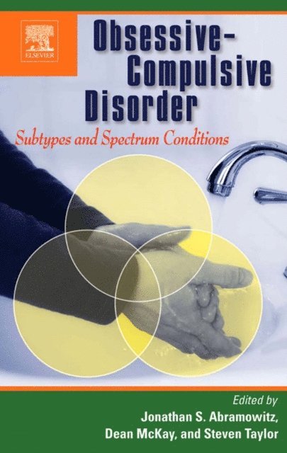 Steven Taylor, Dean McKay, Jonathan S Abramowitz - Obsessive-Compulsive Disorder: Subtypes and Spectrum Conditions, E-bok