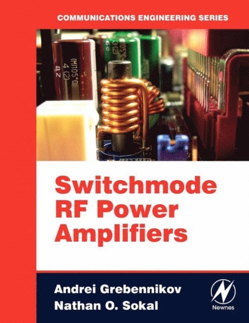 Marc J. Franco, Nathan O. Sokal, Andrei Grebennikov - Switchmode RF Power Amplifiers, E-bok