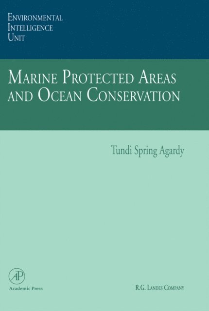 Tundi S. Agardy - Marine Protected Areas and Ocean Conservation, E-bok