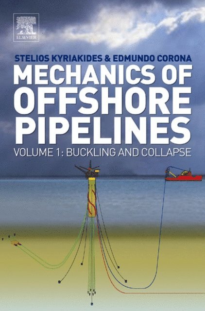 Edmundo Corona, Stelios Kyriakides - Mechanics of Offshore Pipelines, E-bok