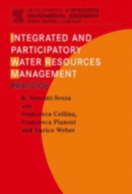 Enrico Weber, Francesca Pianosi, Francesca Cellina, Rodolfo Soncini-Sessa - Integrated and Participatory Water Resources Management - Practice, E-bok