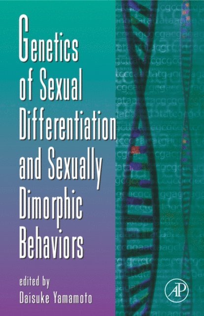 Daisuke Yamamoto - Genetics of Sexual Differentiation and Sexually Dimorphic Behaviors, E-bok