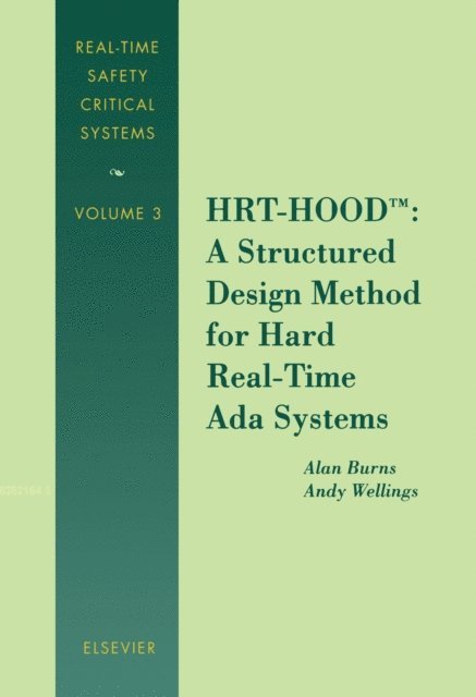 A. Wellings, A. Burns - HRT-HOOD(TM): A Structured Design Method for Hard Real-Time Ada Systems, E-bok