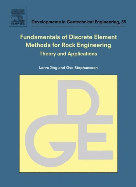 Ove Stephansson, Lanru Jing - Fundamentals of Discrete Element Methods for Rock Engineering: Theory and Applications, E-bok