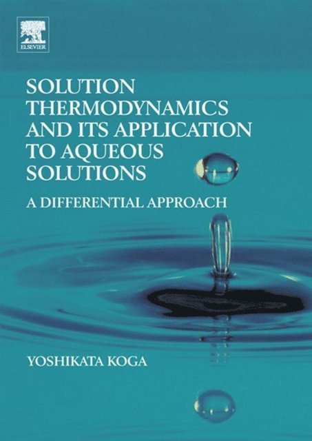 Yoshikata Koga - Solution Thermodynamics and its Application to Aqueous Solutions, E-bok