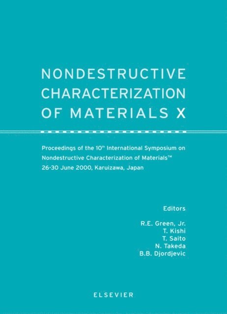 T. Kishi, T. Saito, B.B. Djordjevic, N. Takeda, R.E. Green - Nondestructive Characterization of Materials X, E-bok