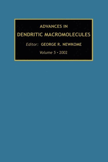 G.R. Newkome - Advances in Dendritic Macromolecules, E-bok