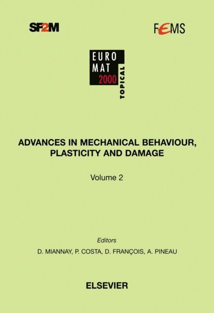 H. Burlet, F. Vaillant, D. Marquis, D. Jeulin, A. Lasalmonie, A.B Vannes, D. Francois, P. Costa, A. Pineau, S. Pommier, T. Thomas, R. Schirrer, M. Cherkaoui, M. Bornert, J.M. Georges, J.C. Dupre, D. Miannay, M. Berveiller - Advances in Mechanical Behaviour, Plasticity and Damage, E-bok