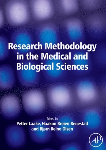 Bjorn R. Olsen, Haakon Breien Benestad, Petter Laake - Research Methodology in the Medical and Biological Sciences, E-bok