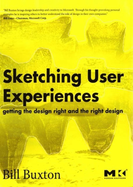 Bill Buxton - Sketching User Experiences: Getting the Design Right and the Right Design, E-bok