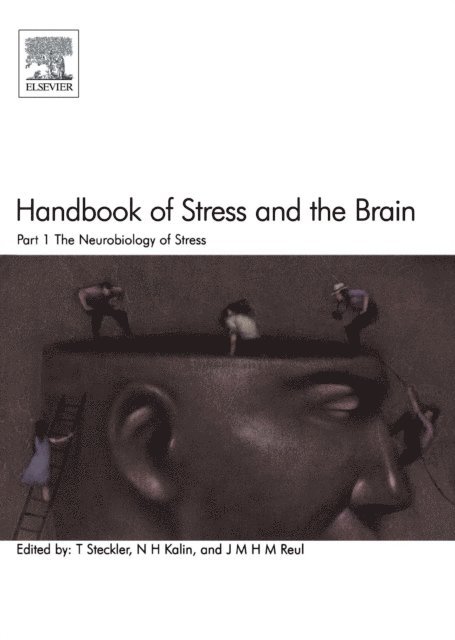 J.M.H.M. Reul, N.H. Kalin, Thomas Steckler - Handbook of Stress and the Brain Part 1: The Neurobiology of Stress, E-bok