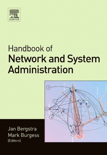 Mark Burgess, Jan Bergstra - Handbook of Network and System Administration, E-bok