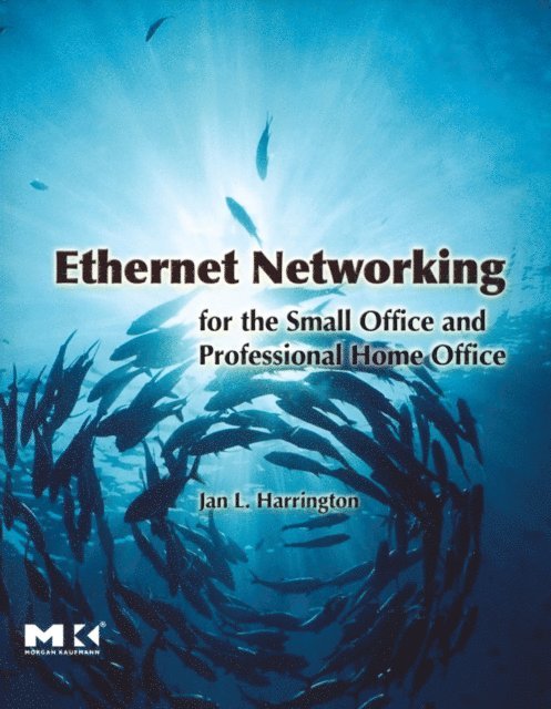 Jan L. Harrington - Ethernet Networking for the Small Office and Professional Home Office, E-bok