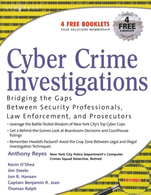 Kevin O'Shea, Richard Brittson, Anthony Reyes, James Steele - Cyber Crime Investigations, E-bok