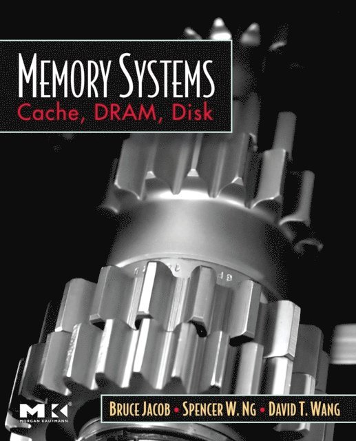 Spencer Ng, David Wang, Bruce Jacob - Memory Systems, E-bok