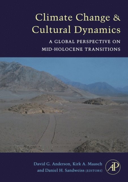 Daniel H. Sandweiss, Kirk Maasch, David G. Anderson - Climate Change and Cultural Dynamics, E-bok