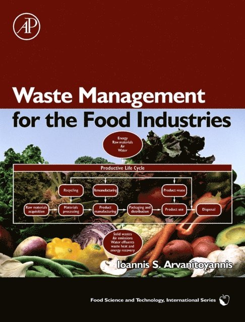 Ioannis S. Arvanitoyannis - Waste Management for the Food Industries, E-bok
