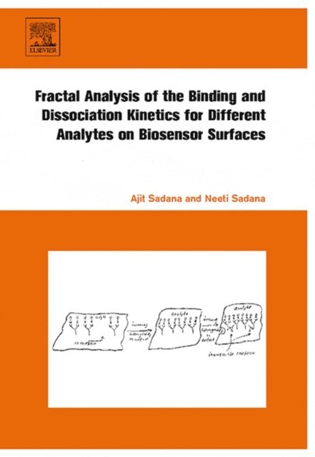 Neeti Sadana, Ajit Sadana - Fractal Analysis of the Binding and Dissociation Kinetics for Different Analytes on Biosensor Surfaces, E-bok