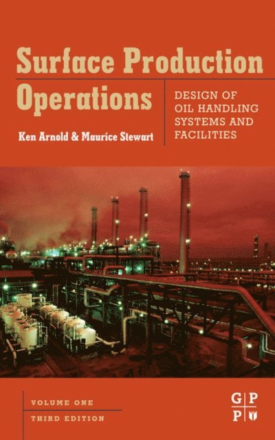 Ken E. Arnold, Maurice Stewart - Surface Production Operations, Volume 1, E-bok