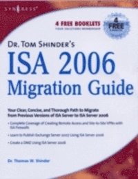 Thomas W Shinder - Dr. Tom Shinder's ISA Server 2006 Migration Guide, E-bok