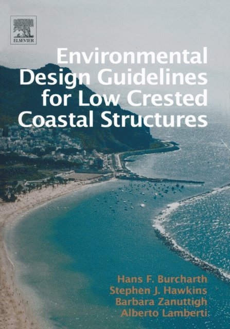 Alberto Lamberti, Barbara Zanuttigh, Hans Falk Burcharth, Stephen J. Hawkins - Environmental Design Guidelines for Low Crested Coastal Structures, E-bok