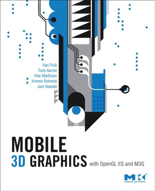 Jani Vaarala, Kimmo Roimela, Ville Miettinen, Tomi Aarnio, Kari Pulli - Mobile 3D Graphics, E-bok