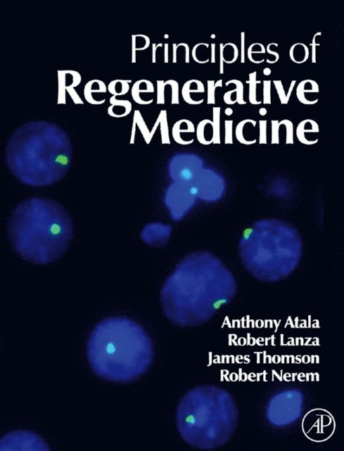 James A. Thomson, Robert Nerem, Robert Lanza, Anthony Atala - Principles of Regenerative Medicine, E-bok