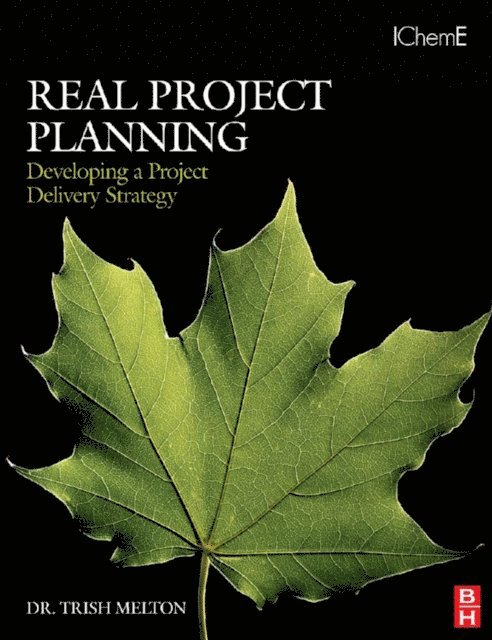 Trish Melton - Real Project Planning: Developing a Project Delivery Strategy, E-bok. Tillgänglighet: Lägg i varukorg