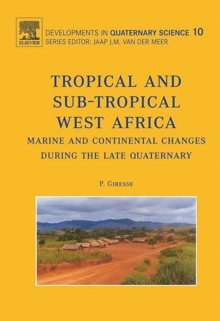 P. Giresse - Tropical and sub-tropical West Africa - Marine and continental changes during the Late Quaternary, E-bok