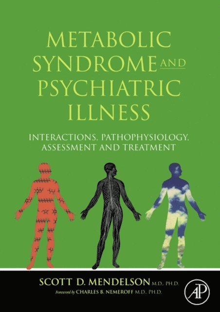 Scott D Mendelson - Metabolic Syndrome and Psychiatric Illness: Interactions, Pathophysiology, Assessment and Treatment, E-bok