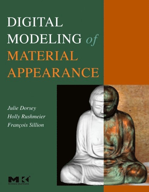 Francois Sillion, Holly Rushmeier, Julie Dorsey - Digital Modeling of Material Appearance, E-bok