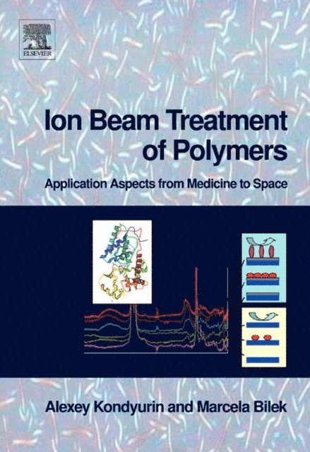 Marcela Bilek, Alexey Kondyurin - Ion Beam Treatment of Polymers, E-bok. Tillgänglighet: Lägg i varukorg