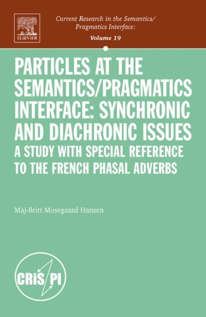 Maj-Britt Mosegaard Hansen - Particles at the Semantics/Pragmatics Interface, E-bok