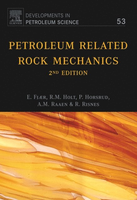 Arne Marius Raaen, Per Horsrud, Rune Martin Holt, Erling Fjaer - Petroleum Related Rock Mechanics, E-bok
