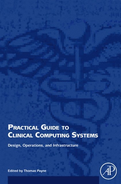 Thomas Payne - Practical Guide to Clinical Computing Systems, E-bok. Tillgänglighet: Lägg i varukorg